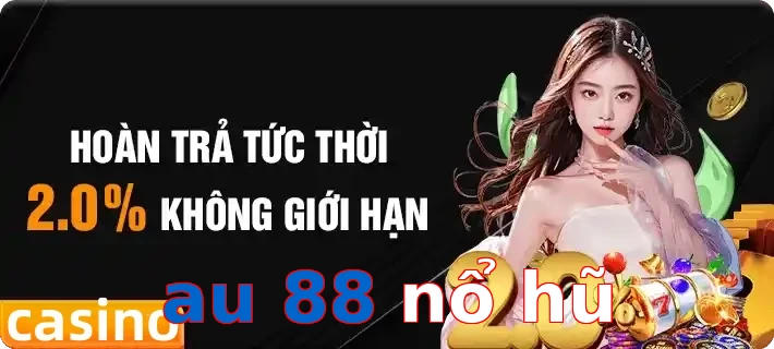 au 88 nổ hũ