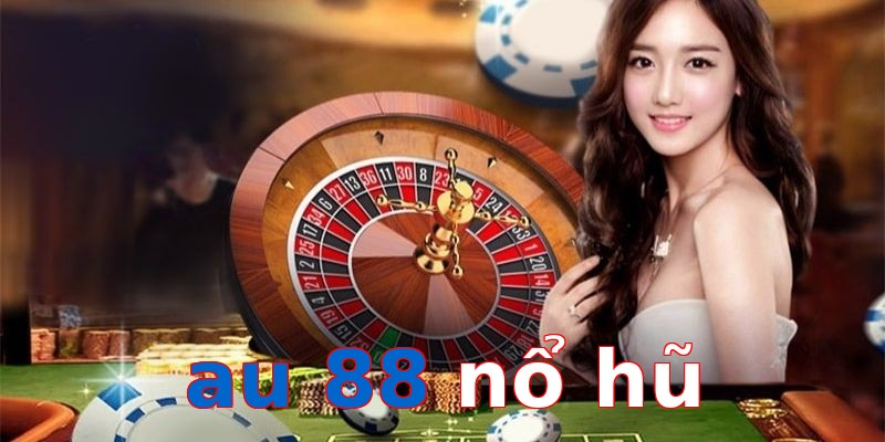 au 88 nổ hũ